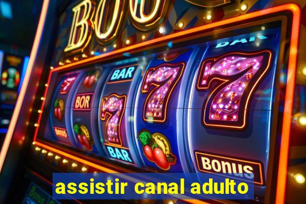 assistir canal adulto